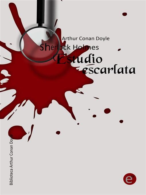 Title details for Estudio escarlata by Arthur Conan Doyle - Available